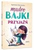 Mądre bajki - przyjaźń